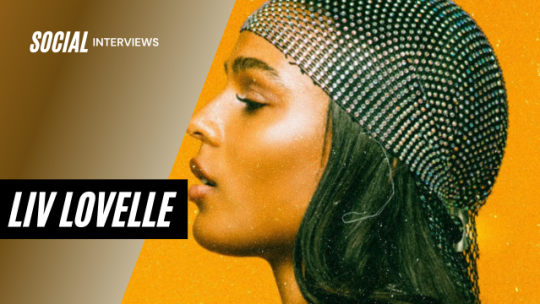 SOCIAL Interviews: Liv Lovelle